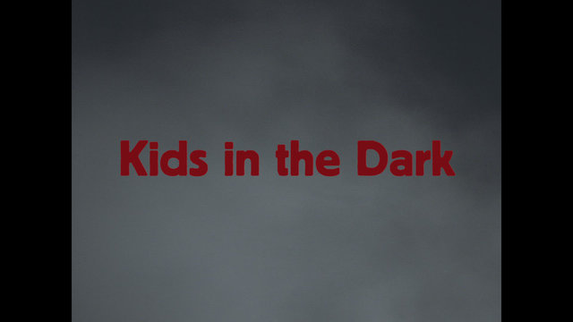 Kids In The Dark