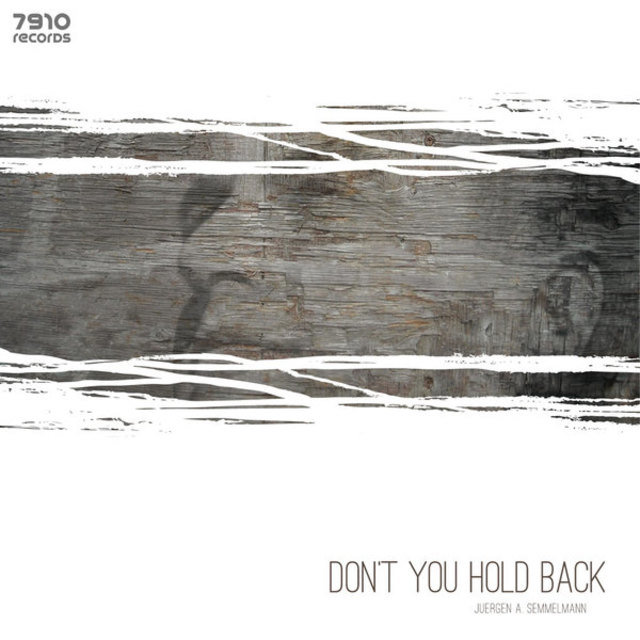 Don't You Hold Back (Original Mix)