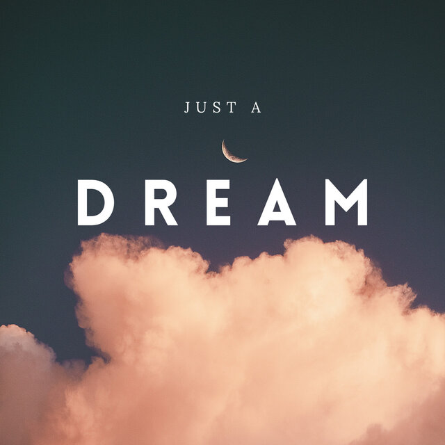 Just A Dream
