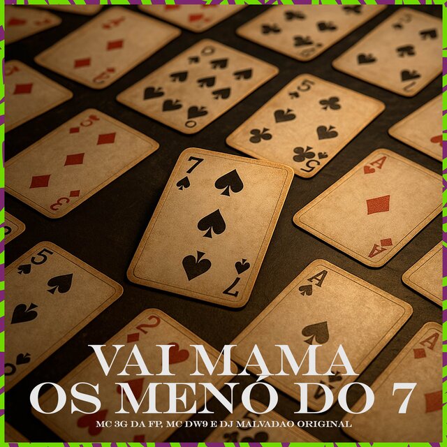 VAI MAMA OS MENÓ DO 7