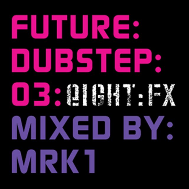 Future:Dubstep:03