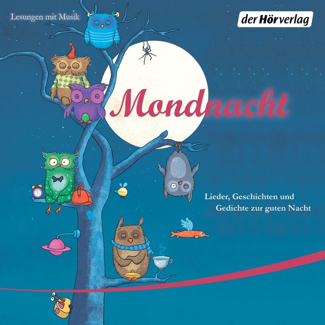 Mondnacht - Lieder, Geschichten und Gedichte zur guten Nacht