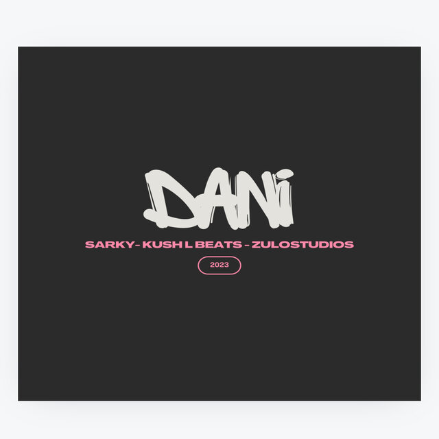 Dani (feat. Kush L Beats, Zulostudios)