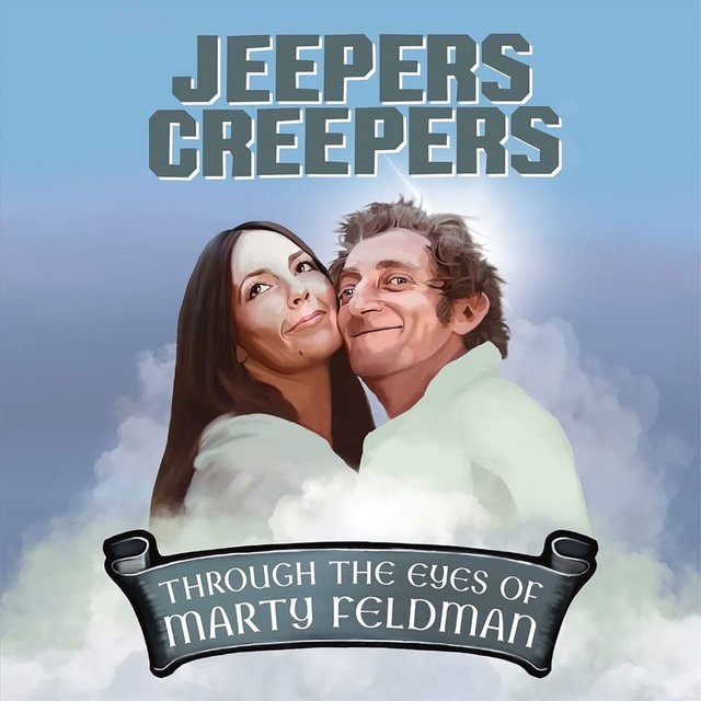 Jeepers Creepers - Through the Eyes of Marty Feldman (Unabbreviated)