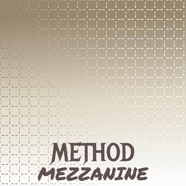 Method Mezzanine