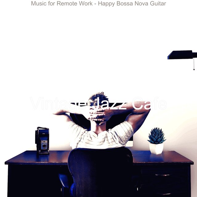 Music for Remote Work - Happy Bossa Nova Guitar