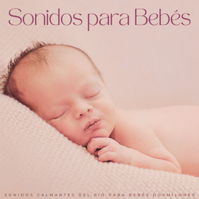 Sonidos Para Bebés: Sonidos Calmantes Del Río Para Bebés Dormilones
