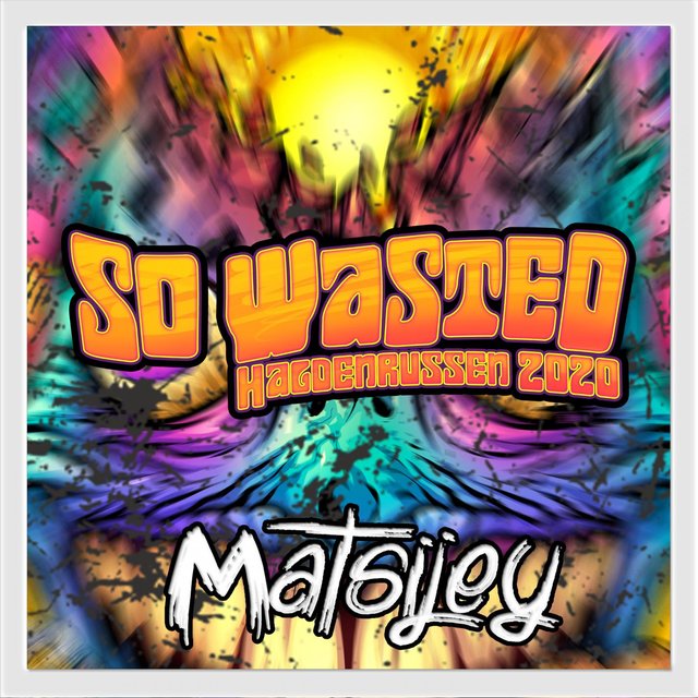 So Wasted 2020