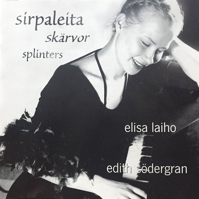 Edith Södergran: Sirpaleita - Skärvor - Splinters