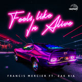 Feels Like I'm Alive (feat. Zak Ria)