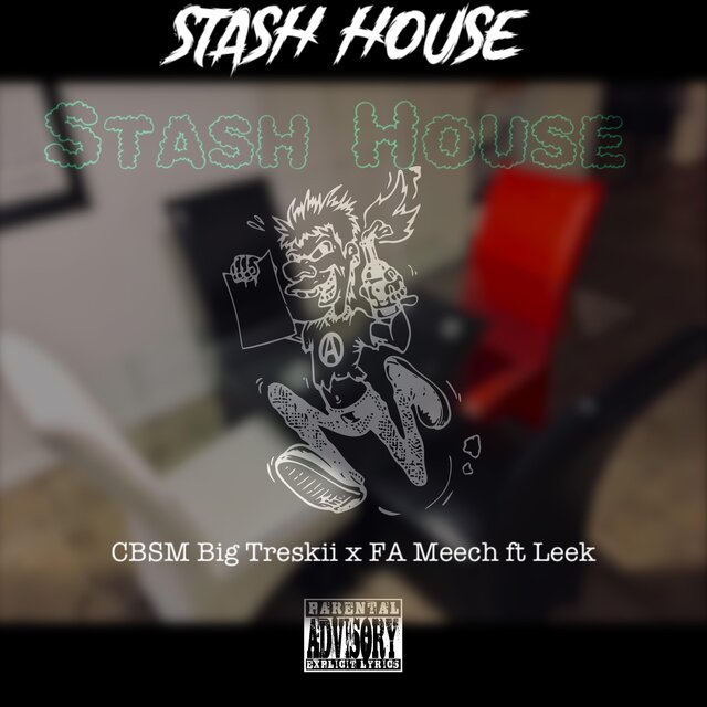 Stash House (feat. FA Meech & Leek)