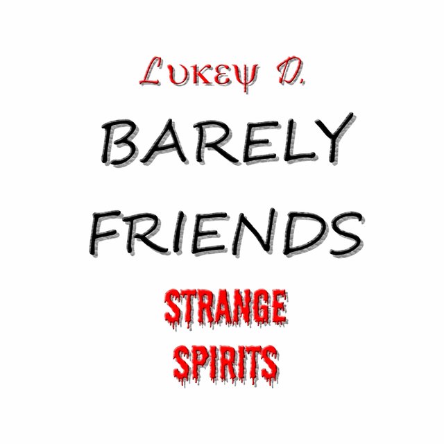 Barely Friends (feat. Strange Spirits)