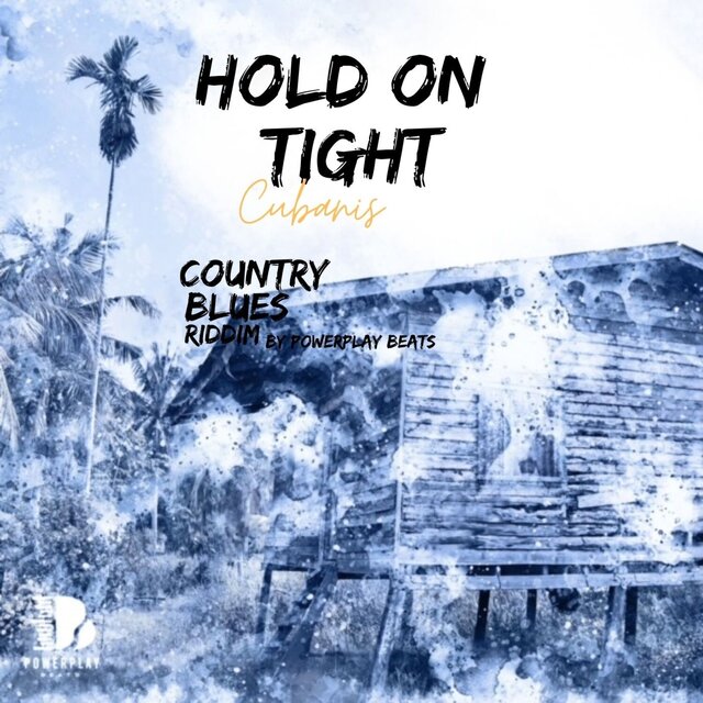 Hold On Tight (Country Blues Riddim)