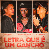 Letra Que É um Gancho