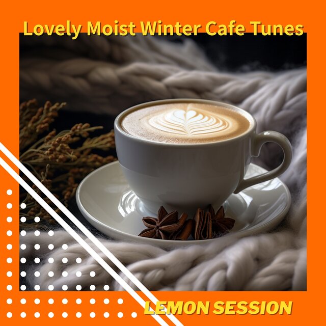 Lovely Moist Winter Cafe Tunes