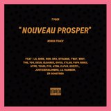 Nouveau Prosper (feat. LS, Shrk, R.O.M, Drx, Strange, Twat, Winy, THS, Yos, Deus, Elbaboz, Givko, Xylar, Papa Sisko, Hype, Youdi, Fvk, Aton, Clfux, Kozzyl, Justicier2lombre, Lil Rainbow & ZR OchoTres)