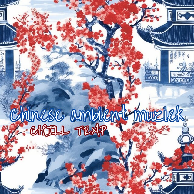 Chinese ambient muziek, Chill trap