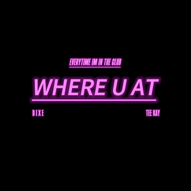 Where u at?