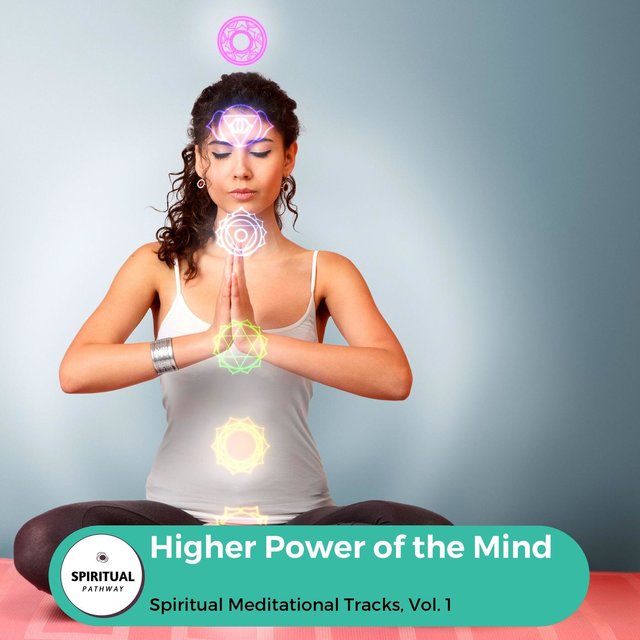 Higher Power Of The Mind - Spiritual Meditational Tracks, Vol. 1