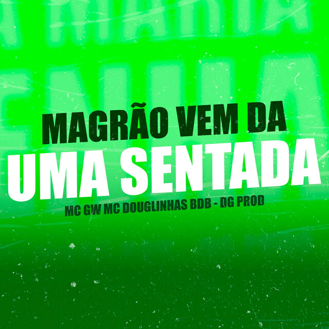 Magrão Vem da um Sentada
