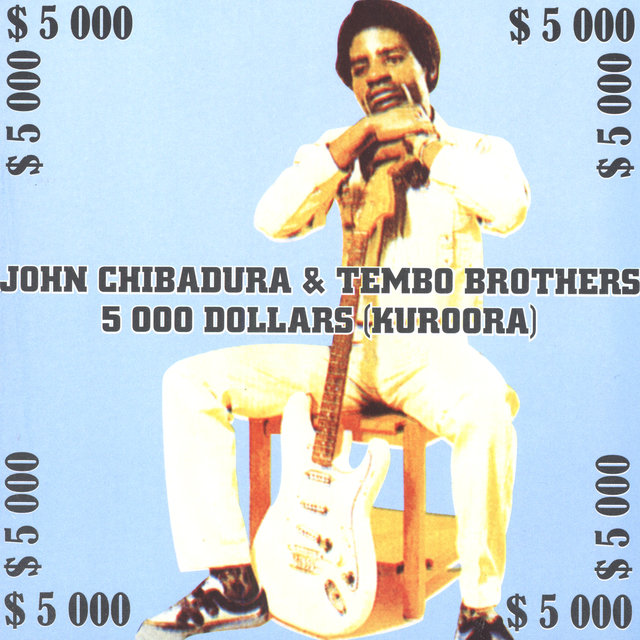 5000 Dollars Kuroora By John Chibadura On Tidal For your search query 5000 dollars john chibadura mp3 we have found 1000000 songs matching your query but showing only top 10 results. 5000 dollars kuroora by john