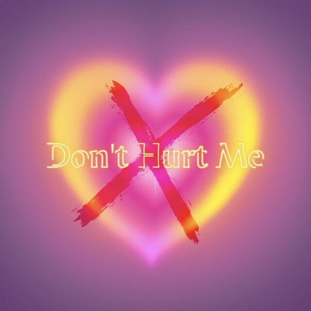 Don’t Hurt Me