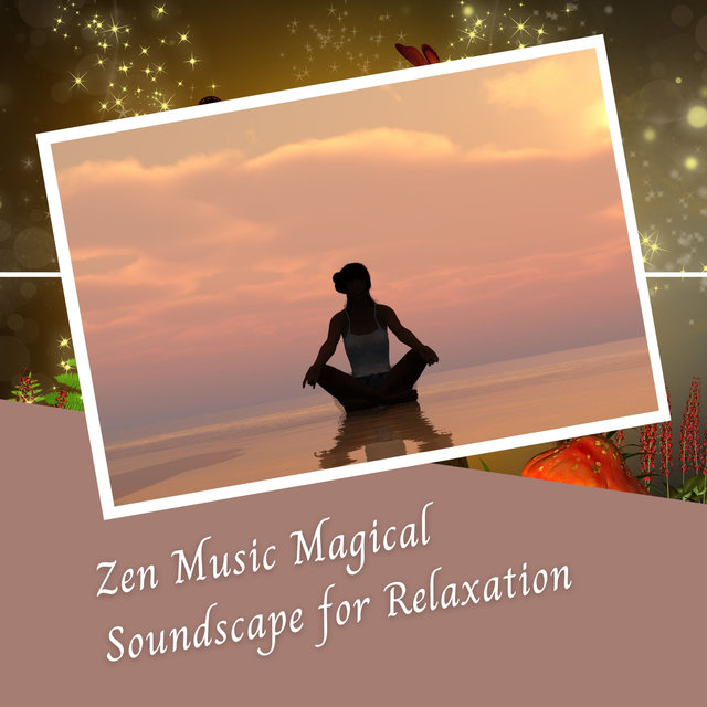Zen Music Magical Soundscape for Relaxation - 1 Hour