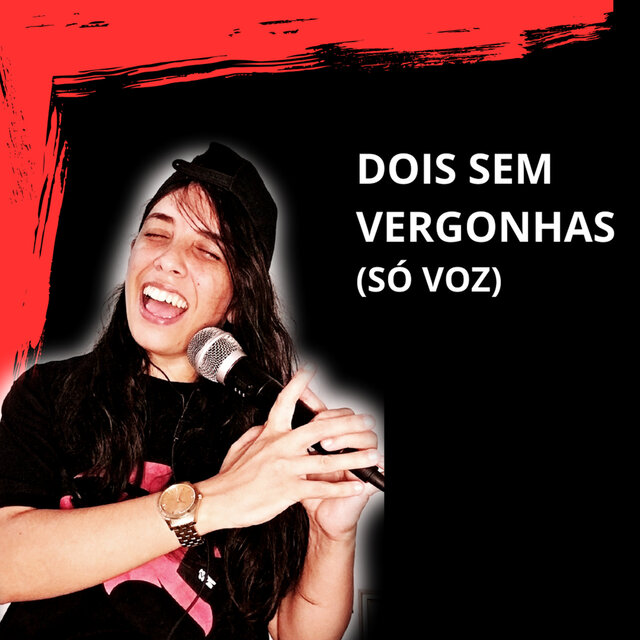 Dois Sem Vergonhas (SÓ VOZ)