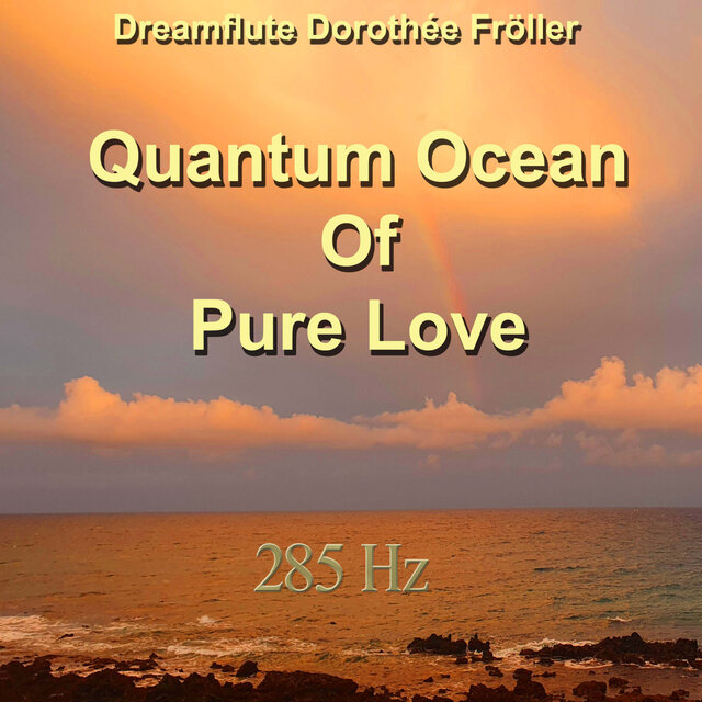 Quantum Ocean Of Pure Love (285 Hz)