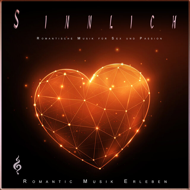 Sinnlich: Romantische Musik für Sex und Passion
