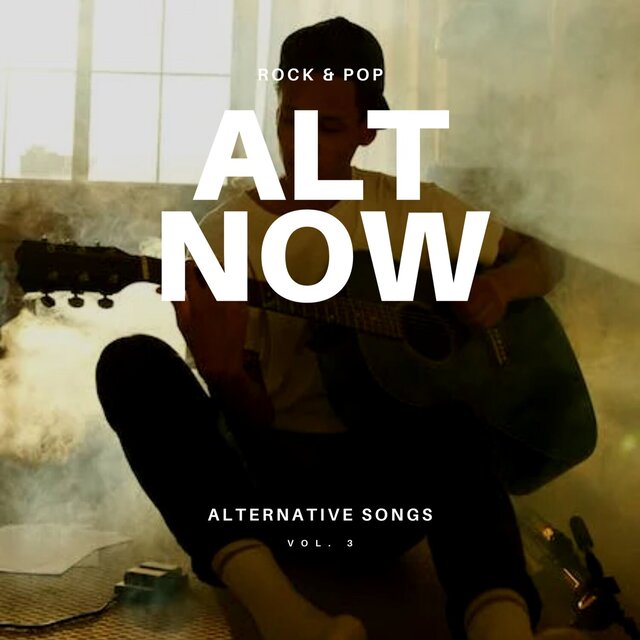 Alt Now: Rock & Pop Alternative Songs, Vol. 03