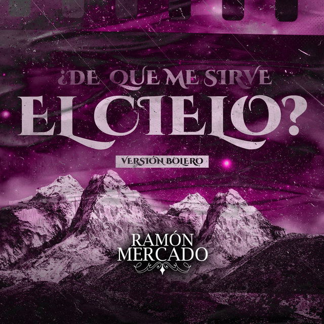¿De Qué Me Sirve el Cielo? (Versión Bolero)