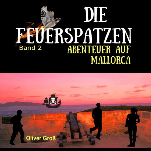 Die Feuerspatzen (Band 2) [Abenteuer auf Mallorca]