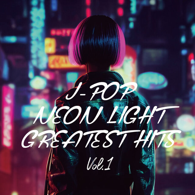 J-POP NEON LIGHT GREATEST HITS Vol.1 (DJ MIX)