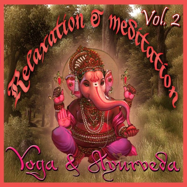 Relaxation & Meditation - Yoga & Ayurveda, vol. 2