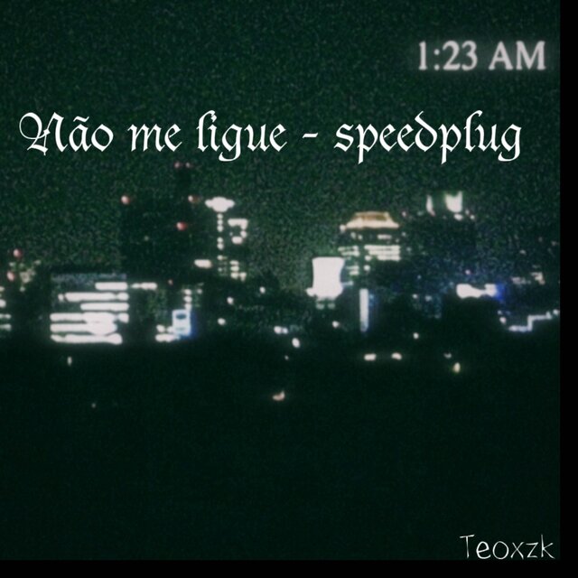 Não me ligue - Speedplug