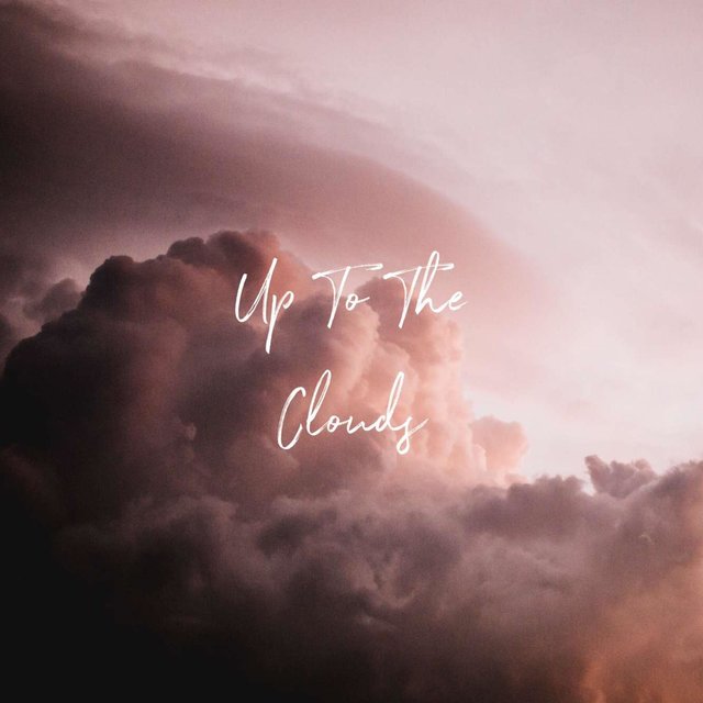 Up To The Clouds
