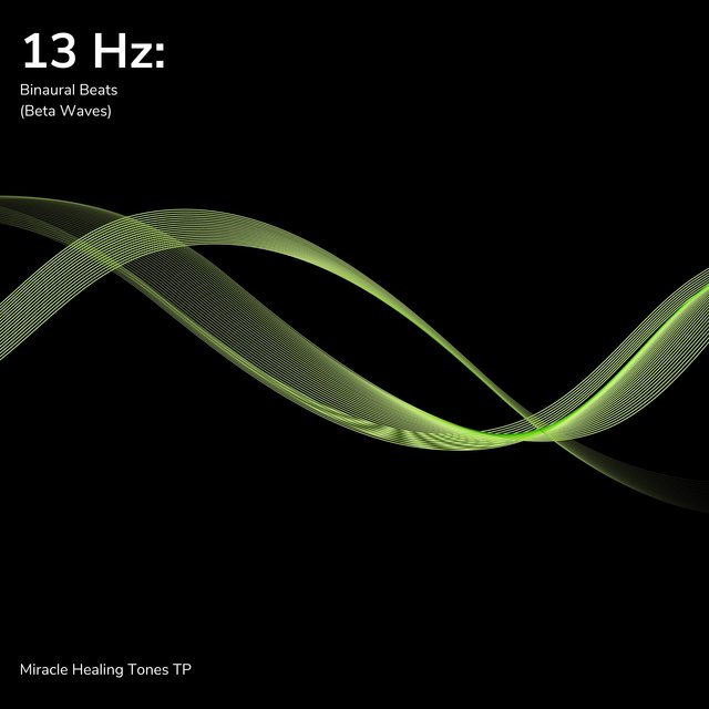 13 Hz: Binaural Beats (Beta Waves)