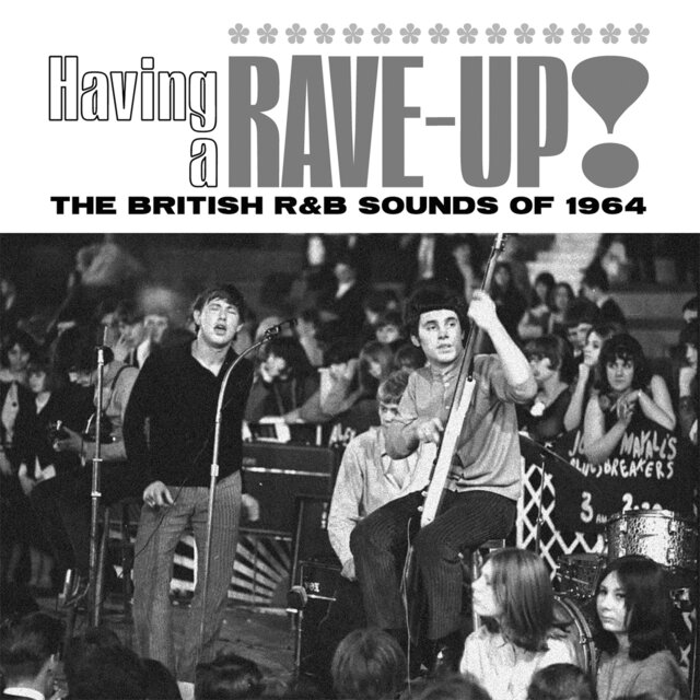 Having A Rave-Up! The British R&B Sound Of 1964