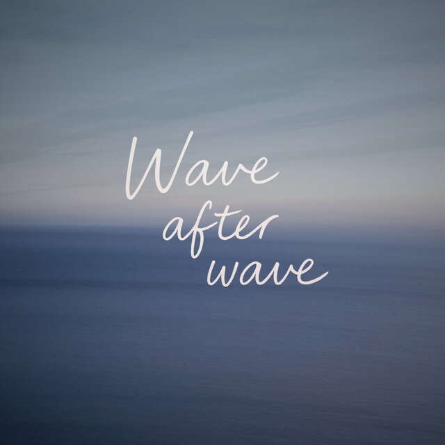 Wave After Wave