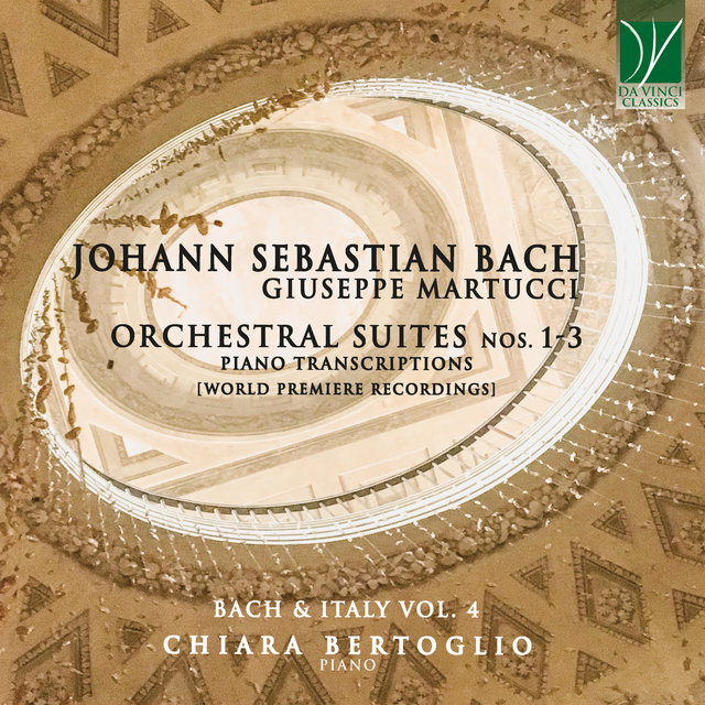 Johann Sebastian Bach: Orchestral Suites Nos. 1-3, Piano Transcriptions (World Premiere Recordings - Bach & Italy Vol. 4)