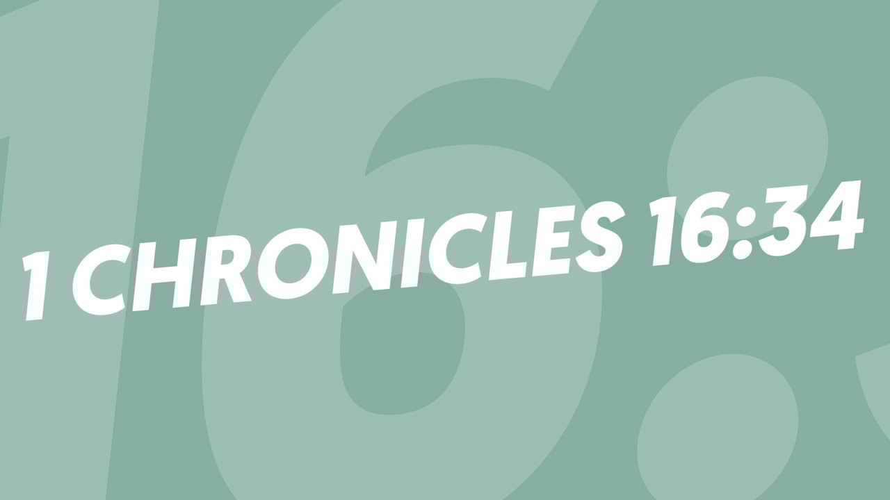 1 Chronicles 16:34