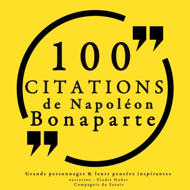 100 citations de Napoléon Bonaparte (Collection 100 citations)