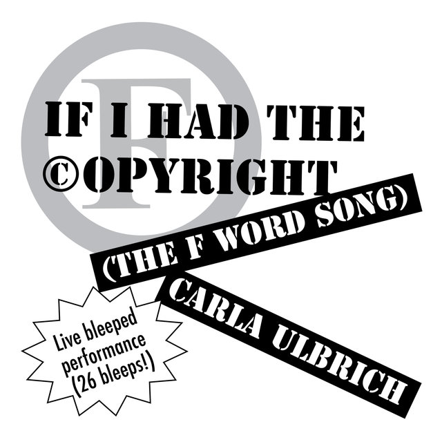 If I Had the Copyright (The F Word Song) (Bleeped)