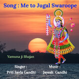 Me to Jugal Swaroope (Yamuna Ji Bhajan)