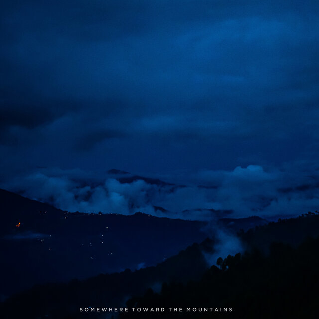 Somewhere Toward the Mountains