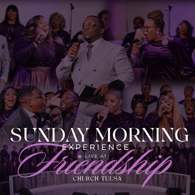 Sunday Morning Experience (Live at Friendship Church Tulsa)