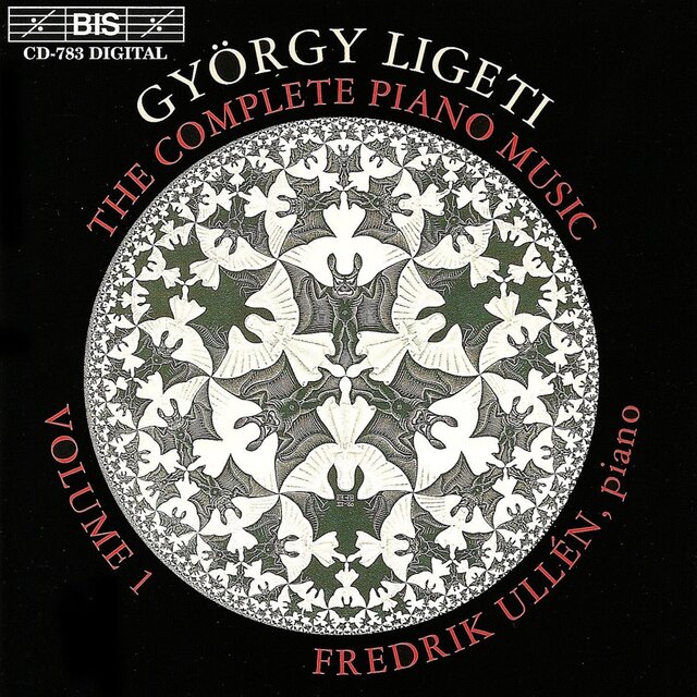 Ligeti: Complete Piano Music, Vol. 1