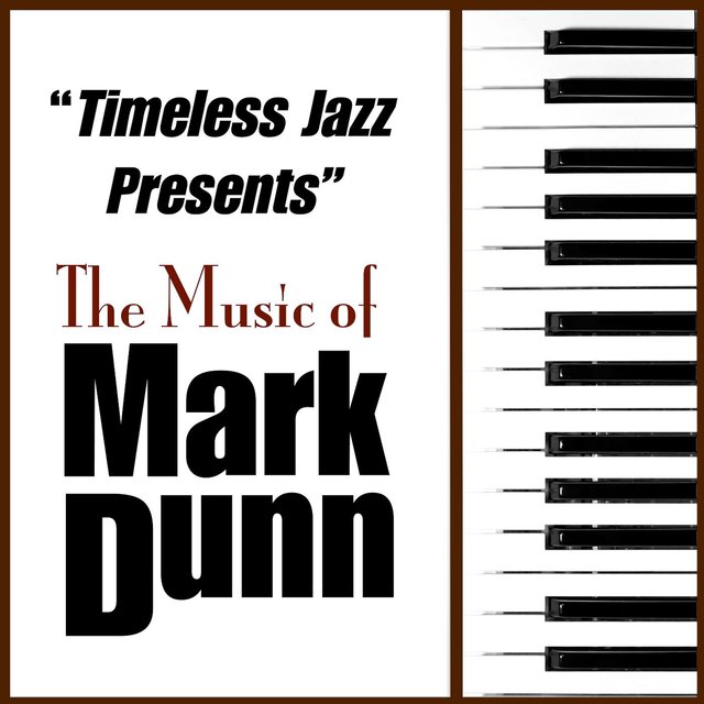 Timeless Jazz Presents: The Music of Mark Dunn