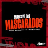 Agressivo dos Mascarados (feat. MC PL)